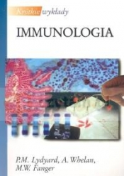 Krótkie wykłady Immunologia - Lydyard P. M., Whelan A.