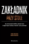 Zakładnik przy stole. Jak przezwyciężać konflikty, budować więzi i George Kohlrieser