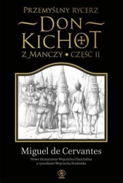 Przemyślny rycerz don Kichot z Manczy. Część 2 - Saavedra Miguel de Cervantes