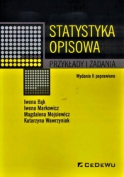 Statystyka opisowa Przykłady i zadania - Iwona Bąk, Iwona Markowicz, Magdalena Mojsiewicz