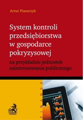 System kontroli przedsiębiorstwa w gospodarce pokryzysowej - Piaszczyk Artur