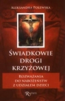 Świadkowie Drogi Krzyżowej Aleksandra Polewska