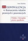 Ekwiwalencja w tłumaczeniu tekstów prawnych i prawniczych Polskie i Kizińska Anna