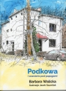 Podkowa i oranżeria pod papugami Barbara Walicka