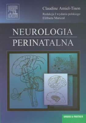 Neurologia perinatalna - Amiel-Tison Claudine<br />