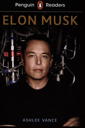 Penguin Readers Level 3 Elon Musk - Ashlee Vance