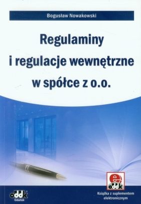 Regulaminy i regulacje wewnętrzne w spółce z o.o. - Nowakowski Bogusław