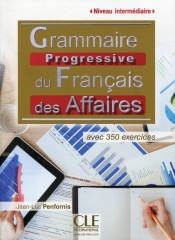 Grammaire Progressive du Francais des Affaires intermediaire - Penfornis Jean-Luc