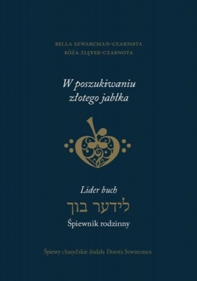 W poszukiwaniu złotego jabłka - Bella Szwarcman-Czarnota, Dorota Szwarcman, Róża Ziątek-Czarnota