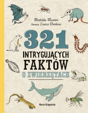 321 intrygujących faktów o zwierzętach - Małgorzata Woź, Mathilda Masters, Louize Perdieus