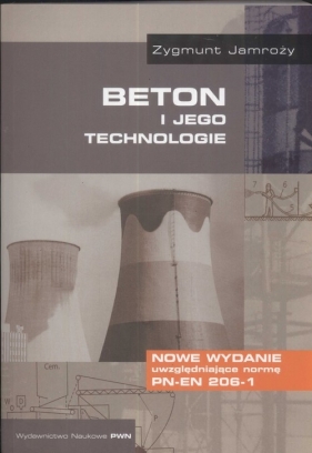 Beton i jego technologie - Jamroży Zygmunt