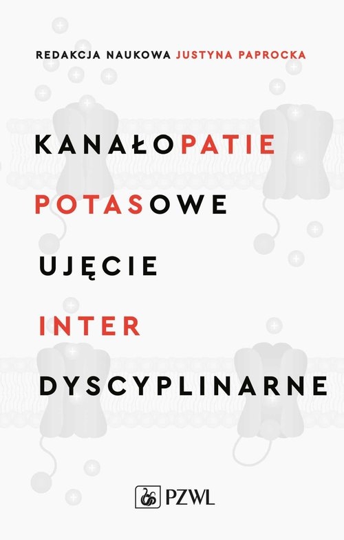 Kanałopatie potasowe Ujęcie interdyscyplinarne