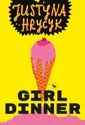 Girl dinner - Justyna Hrycyk