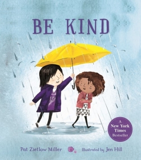 Be Kind - Pat Zietlow Miller, Jen Hill