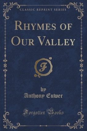 Rhymes of Our Valley (Classic Reprint) - Euwer Anthony