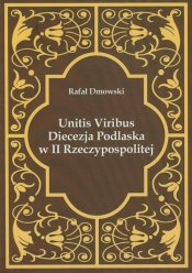 Unitis Viribus - Dmowski Rafał