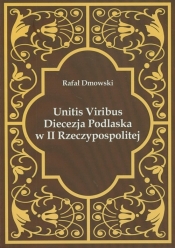 Unitis Viribus - Rafał Dmowski