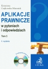 Aplikacje prawnicze w pytaniach i odpowiedziach t.3 z płytą CD Czajkowska-Matosiuk Katarzyna