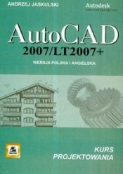 AutoCad 2007/LT2007+ wersja polska i angielska - Jaskulski Andrzej