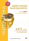 Matematyka. Zbiór zadań maturalnych. Lata 2010–2026. Poziom podstawowy
