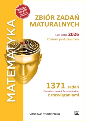 Matematyka. Zbiór zadań maturalnych. Lata 2010–2026. Poziom podstawowy - Ryszard Pagacz