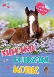 Milutkie futrzaki. Konie - Opracowanie zbiorowe