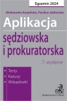 Aplikacja sędziowska i prokuratorska 2024. Testy, kazusy, wskazówki + dostęp do testów online