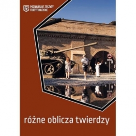 Różne oblicza twierdzy - Opracowanie zbiorowe