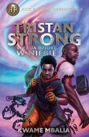 Tristan Strong wybija dziurę w niebie - Mbalia Kwame