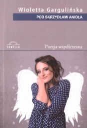 Pod skrzydłami anioła - Wioletta Gargulińska
