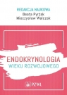 Endokrynologia wieku rozwojowego Beata Pyrżak, Mieczysław Walcz