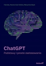 ChatGPT. Podstawy i proste zastosowania Filip Sala, Marzena Sala-Tefelska, Maksymilian Bu