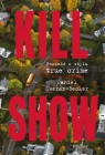  Kill Show. Powieść w stylu true crime