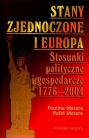 Stany Zjednoczone i Europa Stosunki polityczne i gospodarcze1776-2004