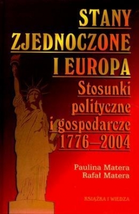 Stany Zjednoczone i Europa Stosunki polityczne i gospodarcze1776-2004 - Matera Paulina i Rafał