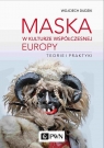 Maska w kulturze współczesnej Europy Teorie i praktyki Dudzik Wojciech