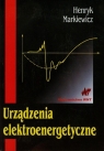 Urządzenia elektroenergetyczne  Markiewicz Henryk