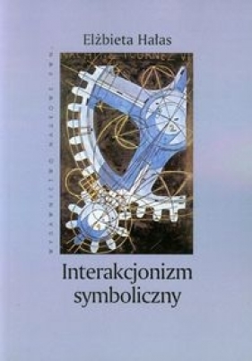 Interakcjonizm symboliczny - Elżbieta Hałas