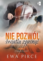 Nie pozwól światłu zgasnąć. Tom 2 - Ewa Pirce