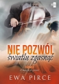 Nie pozwól światłu zgasnąć. Tom 2 - Ewa Pirce