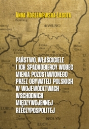 Państwo właściciele i ich spadkobiercy wobec mienia pozostawionego przez obywateli polskich w województwach wschodnich przedwojennej Rzeczypospolitej