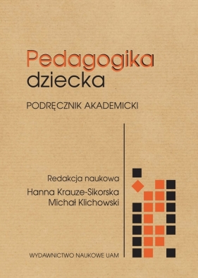 Pedagogika dziecka - Hanna Krauze-Sikorska, Michał Klichowski