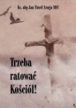 Trzeba ratować Kościół! - Jan Paweł Lenga
