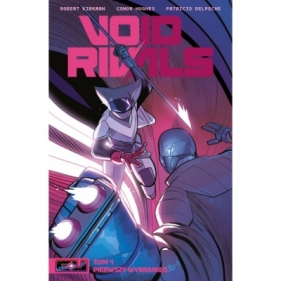 Void rivals T.4 Pierwszy wybraniec - Robert Kirkman, Conor Hughes, Patricio Delpeche