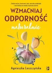 Wzmacniaj odporność naturalnie - Agnieszka Leszczyńska