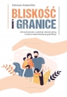 Bliskość i granice Katarzyna Kulawińska