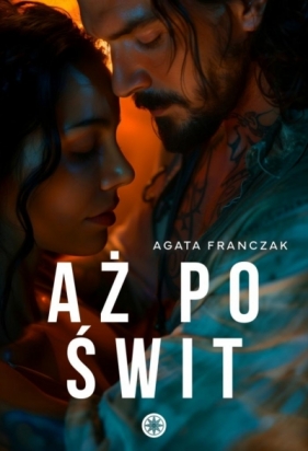 Aż po świt - Agata Franczak