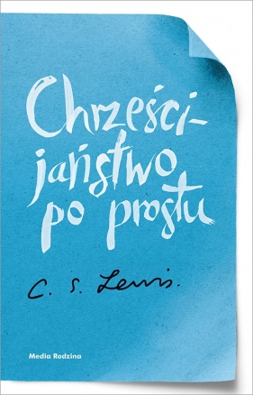 Chrześcijaństwo po prostu - C.S. Lewis
