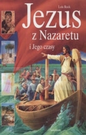 Jezus z Nazaretu i Jego czasy - Rock Lois