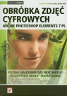 Obróbka zdjęć cyfrowych Adobe Photoshop Elements 7 PL Owczarz-Dadan Anna